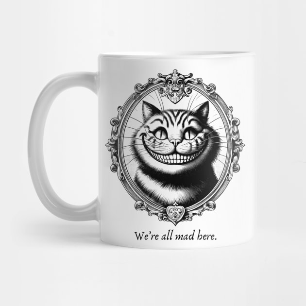 We're All Mad Here Cheshire cat by Batshirt